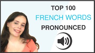 PRONOUNCE THE 100 MOST COMMON FRENCH WORDS [upl. by Mima]