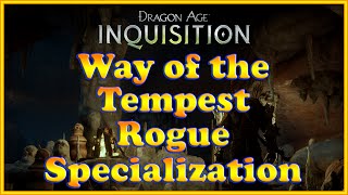 Dragon Age Inquisition  Way of the Tempest Quest Rogue Specialization [upl. by Ennovad]