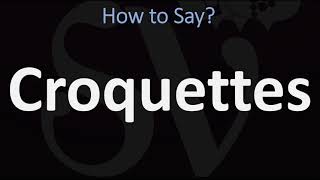 How to Pronounce Croquettes CORRECTLY [upl. by Salbu]