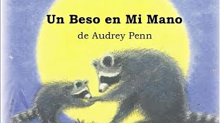 Un beso en mi mano 🦝♥️  CUENTO 📖  Audrey Penn [upl. by Blanchard]