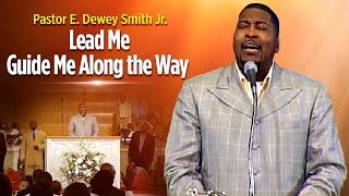 Pastor E Dewey Smith Jr Singing Lead Me Guide Me Along The Way [upl. by Odranreb]