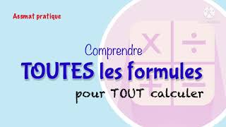 Comprendre toutes les formules pour tout calculer [upl. by Tolmann]