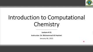 Lecture 01  Introduction to Computational Chemistry  Dr M A Hashmi [upl. by Haman390]