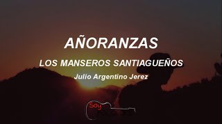 Añoranzas  Los Manseros Santiagueños 19631996 letralyrics [upl. by Nosneh]