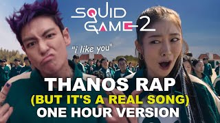 Thanos Rap But Its A Real Song 1 HOUR VERSION Korean amp English Dub  Squid Game 2  quotI Like Youquot [upl. by Bernie651]