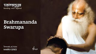 Sounds Of Isha  Brahmananda swaroopa  Chant  Vairagya [upl. by Anwaf999]