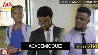 Academic Quiz Mark Angel Comedy Episode 284 [upl. by Florentia]