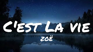 Cest La Vie  ZOË  Lyrics  MrText [upl. by Stevena185]