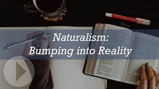 Naturalism Bumping into Reality  Greg Koukl [upl. by Fairman]