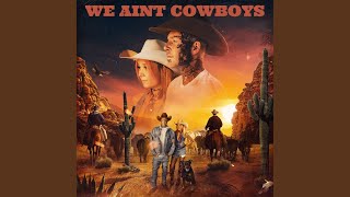 We Aint Cowboys [upl. by Matilda]