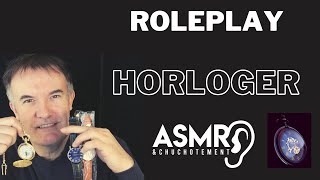 Roleplay Horloger ASMR [upl. by Ahsitel]