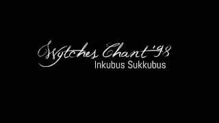 Inkubus Sukkubus  Wytches Chant 98 With Lyrics [upl. by Delogu520]