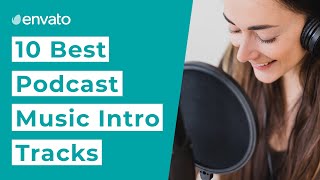 10 Best Podcast Music Intro Tracks 2021 [upl. by Akere]