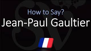 How to Pronounce Jean Paul Gaultier CORRECTLY [upl. by Eenaej]