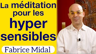 Hypersensibles  la Méditation estelle la solution [upl. by Anuayek25]