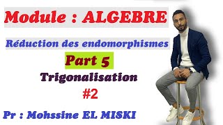 ALGÈBRE Réduction des endomorphismes part 5 trigonalisation 2 [upl. by Scot362]