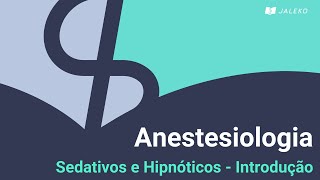 Anestesiologia Sedativos e Hipnóticos  Introdução [upl. by Niram]