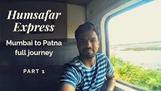 Humsafar Express  Mumbai to Patna Journey  Part 1 [upl. by Shamus271]