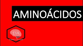 AMINOÁCIDOS Bioquímica fácil y sencilla [upl. by Monty638]