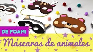 🐱🦌 DIY MÁSCARAS de ANIMALES de FOAMI para CARNAVAL 🐻🐼 con GOMA EVA 🐼 PASO a PASO 🐻 FÁCILES [upl. by Nawak]