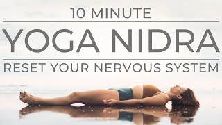 Ten Minute Yoga Nidra  Reset Your Nervous System [upl. by Lehacim]