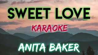 SWEET LOVE  ANITA BAKER KARAOKE VERSION [upl. by Nerin]