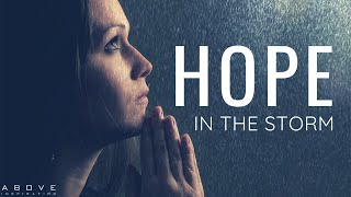 HOPE IN THE STORM  Hope Anchored In Jesus  Inspirational amp Motivational Video [upl. by Enad]