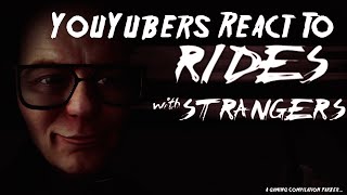 YouTubers React to Rides With Strangers [upl. by Aissert]