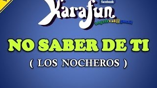 NO SABER DE TI  LOS NOCHEROS  karaoke   VAF [upl. by Ozen]