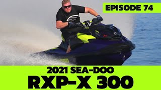 2021 SeaDoo RXPX 300 Review The Watercraft Journal EP 74 [upl. by Roarke]