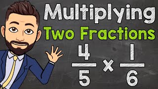 How to Multiply Two Fractions  Multiplying Fractions [upl. by Cleodal]