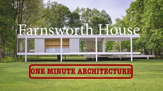 One Minute Architecture The Farnsworth House [upl. by Einneg]