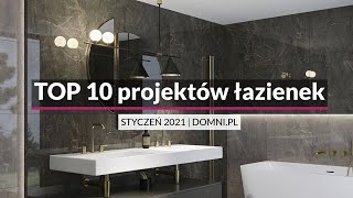 TOP10 projektów łazienek  STYCZEŃ 2021 [upl. by Ettenav]