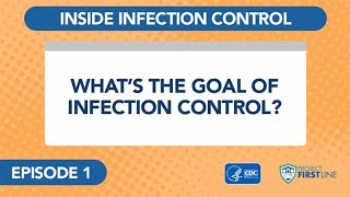 Episode 1 What’s the Goal of Infection Control [upl. by Anuayek]