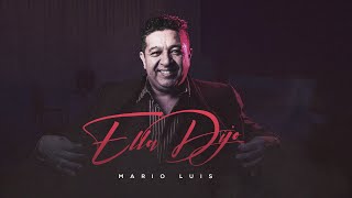 Mario Luis  Ella Dijo Video Lyric [upl. by Revilo]