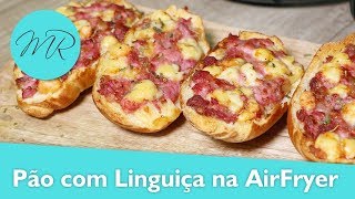 Pão com Linguiça na AirFryer  Fritadeira Sem Óleo [upl. by Nyladam]