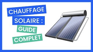 Chauffage Solaire GUIDE COMPLET [upl. by Nycila]