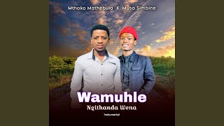 Wamuhle Ngithanda Wena [upl. by Valda]