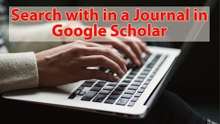 How to Search in a Journal using Google Scholar [upl. by Eijneb621]