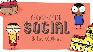 Organización social en las colonias [upl. by Janna]