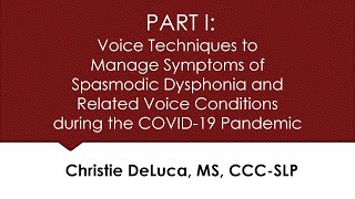 PART I Voice Techniques to Manage Symptoms of Spasmodic Dysphonia and Related Voice Conditions [upl. by Aesoh896]