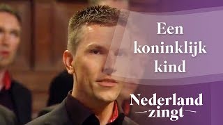 Nederland Zingt Een koninklijk kind [upl. by Len]