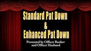 Standard Pat Down amp Enhanced Pat Down [upl. by Haem]