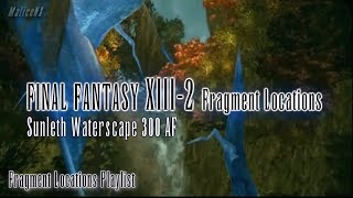 Final Fantasy XIII2  Fragment Locations  Sunleth Waterscape 300 AF 22 [upl. by Akerdnahs]