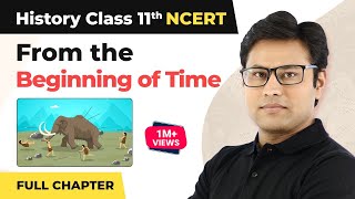 Class 11 History Chapter 1 Full Chapter  Class 11 History From the Beginning of Time [upl. by Krissie]