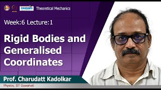 Lec 19 Rigid Bodies and Generalised Coordinates [upl. by Ricky869]