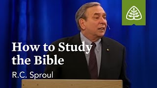 RC Sproul How to Study the Bible [upl. by Lidia]