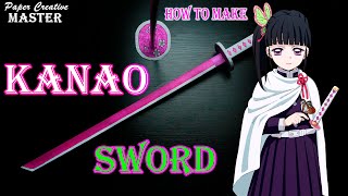 How to Make a Demon Slayer Kanao Tsuyuri Sword ❘ Nichirin Blade ❘ Kimetsu no Yaiba [upl. by Steady450]