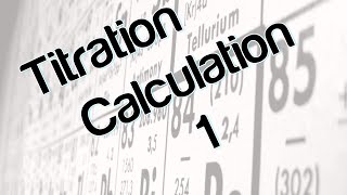 Titration Calculation 1 [upl. by Irab339]