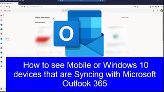 Discover Mobile Phones or Windows 10 devices that are Syncing with your Outlook 365 [upl. by Bonita]